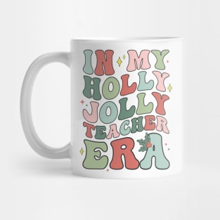 In my holly jolly Teacher era Mug